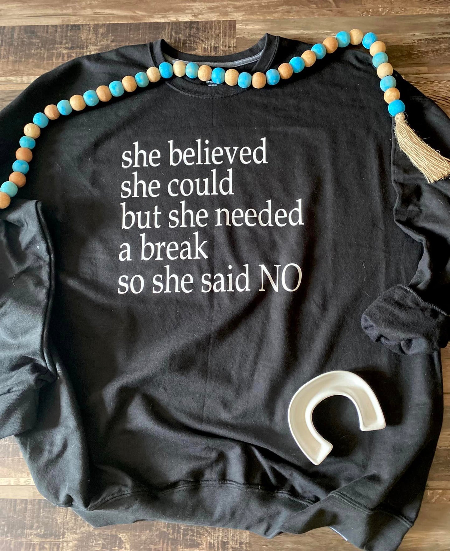 She believed she could sweatshirt