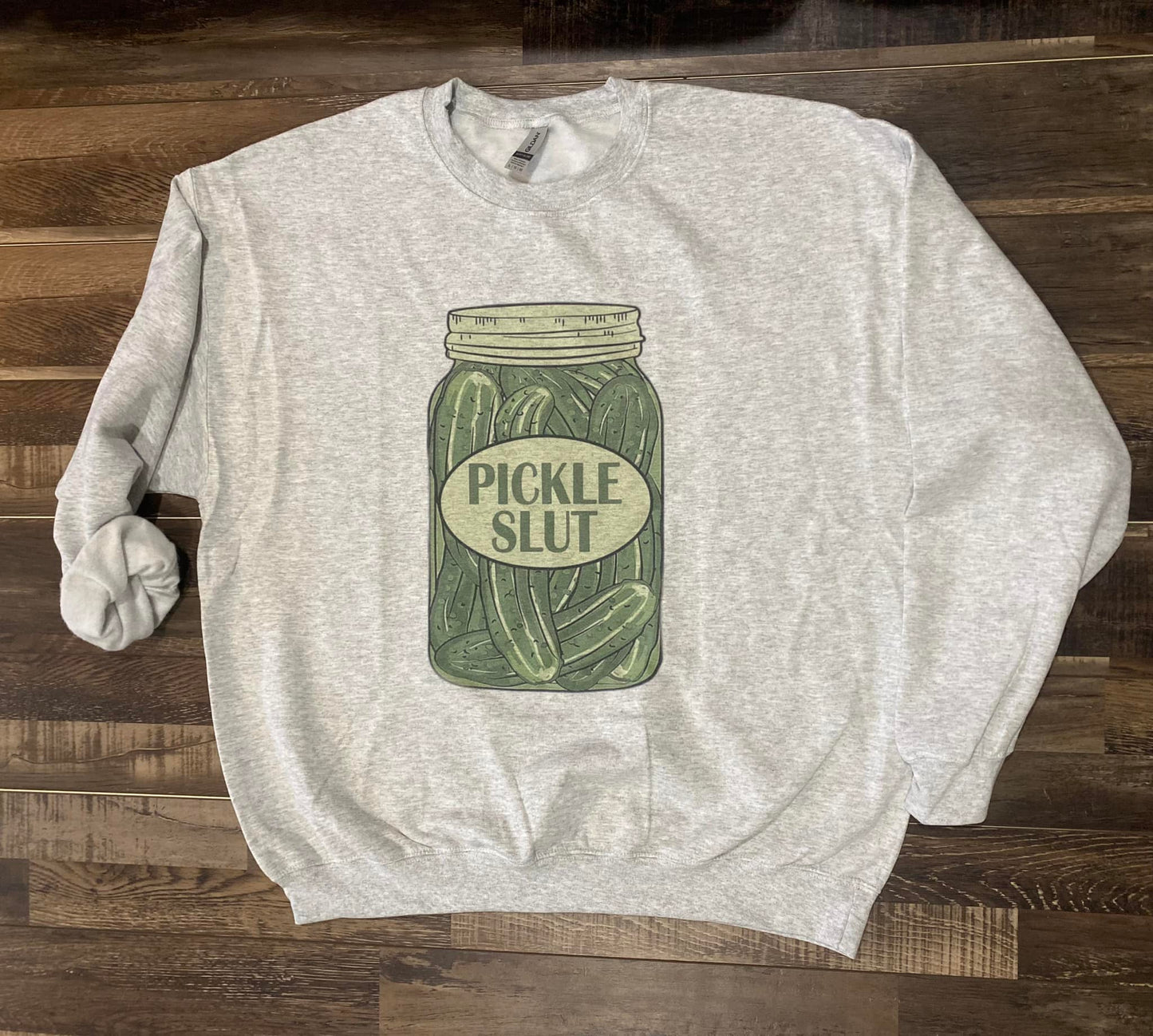 Pickle slut sweatshirt