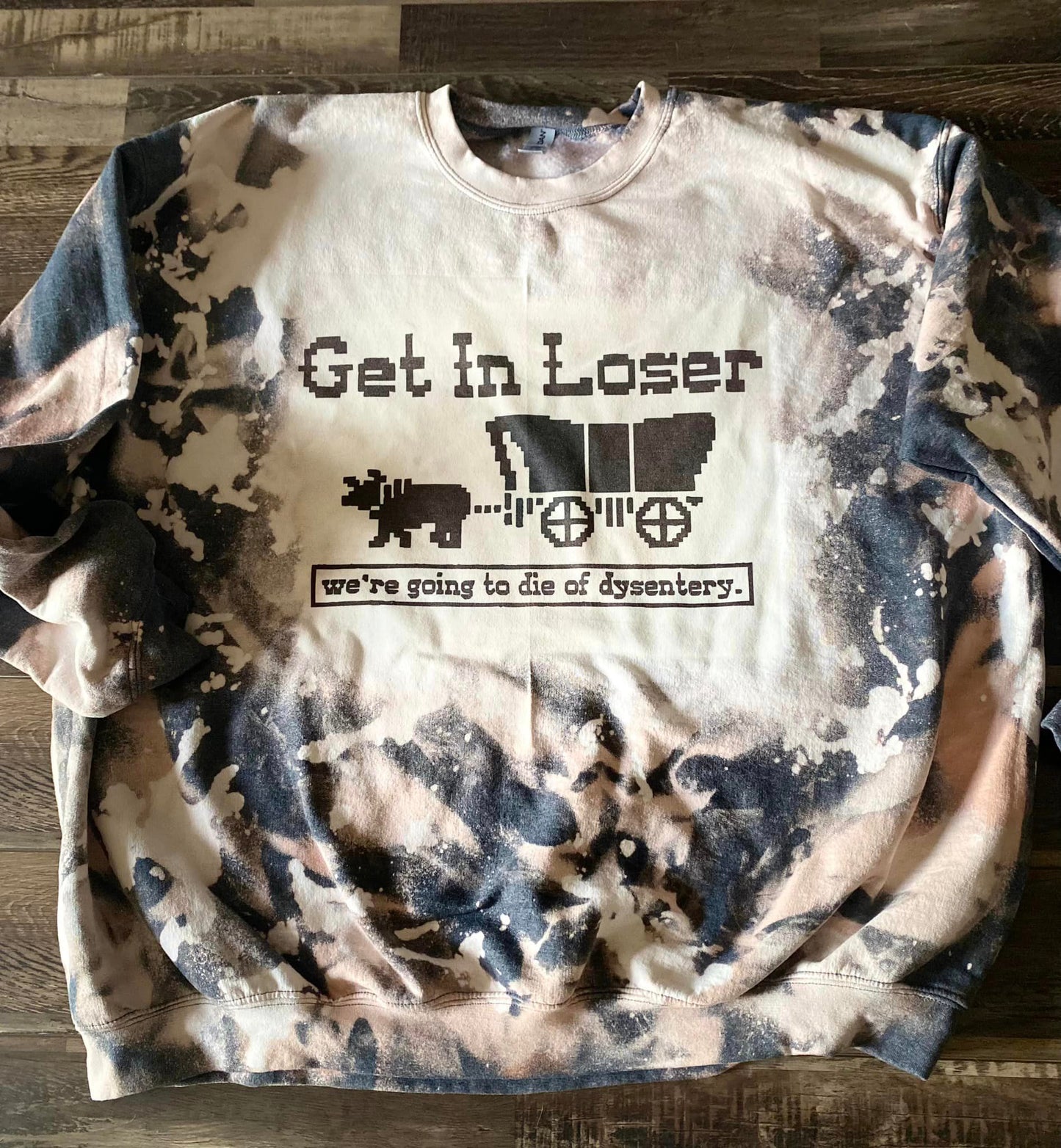 Dying of Dysentery sweatshirt