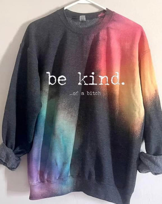 Be kind...of a bitch