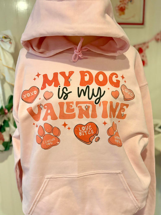 Dog is my valentine hoodie