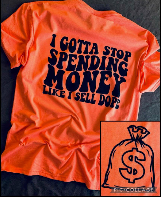 Gotta stop spending money like I sell dope