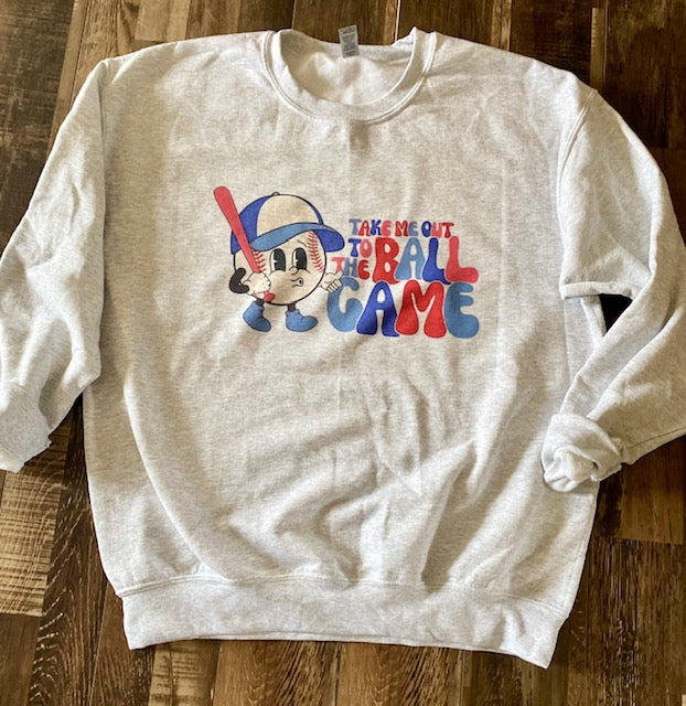 Take em out to the ballgame sweatshirt