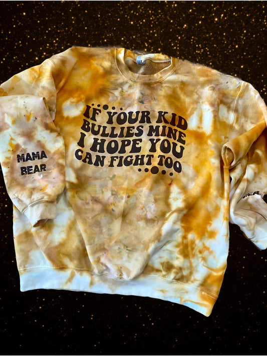 If your kid bullies mine sweatshirt