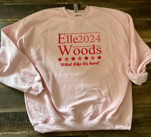 Elle woods for President sweatshirt