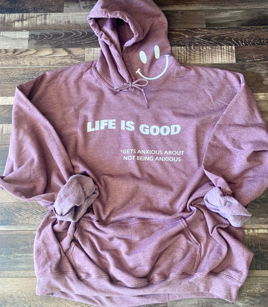 Life is good hoodie