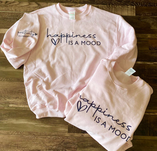 Happiness is a mood sweatshirt