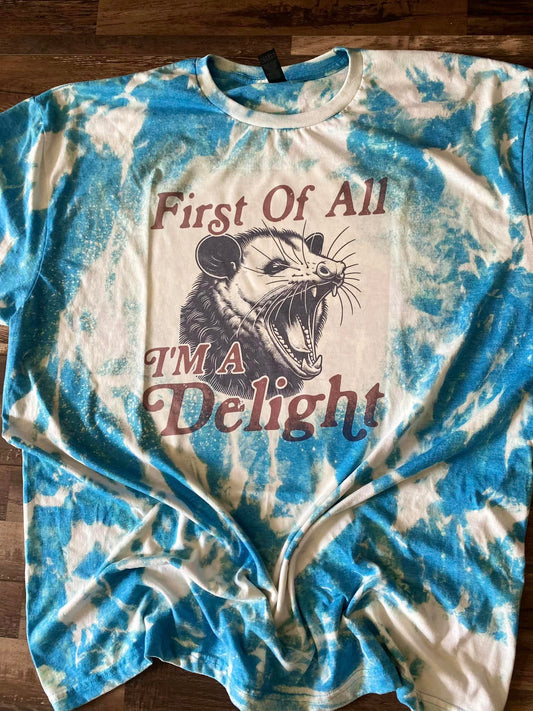 First of all I'm a delight tee