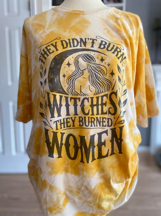 They didn't burn witches tee