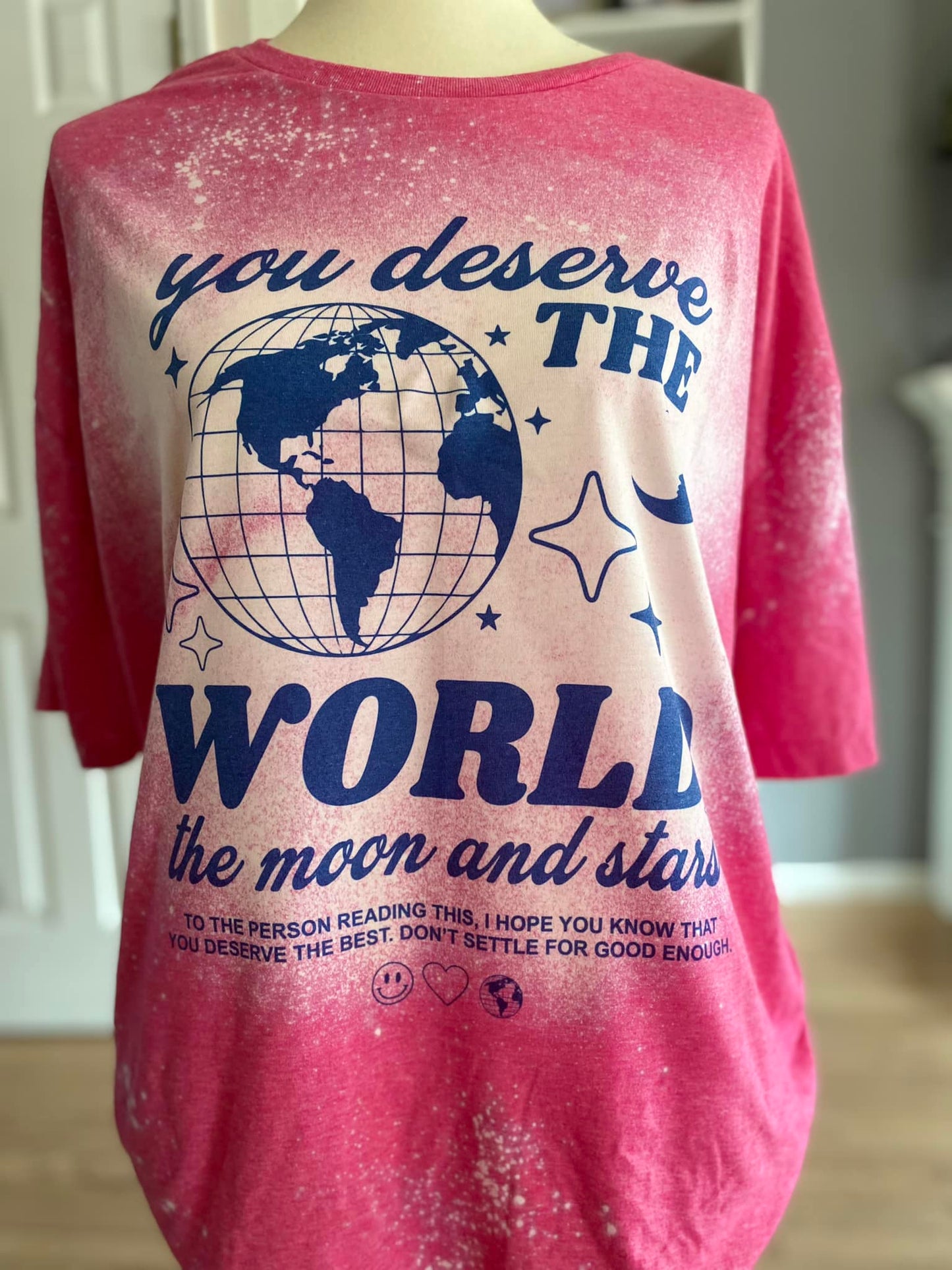 You deserve the world tee