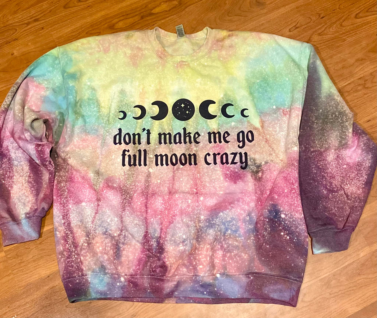 Don't make me go full moon crazy sweatshirt