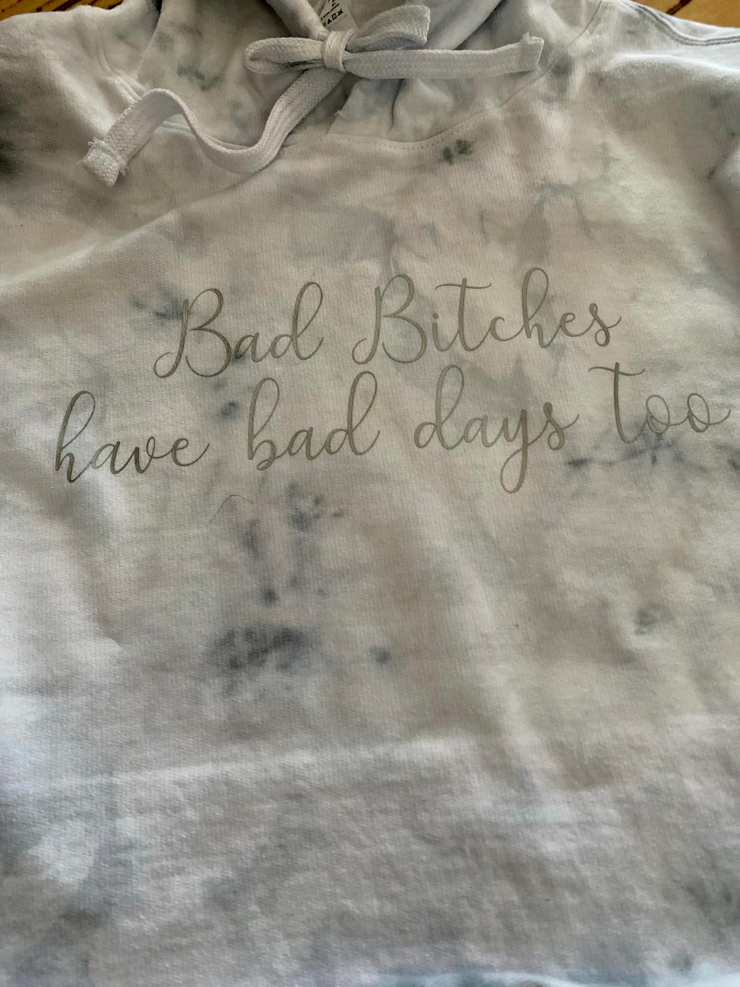 Bad bitches have bad days hoodie